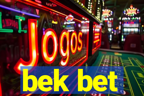 bek bet